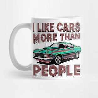 I like cars more than people Humorous Auto Enthusiast tee 14 Mug